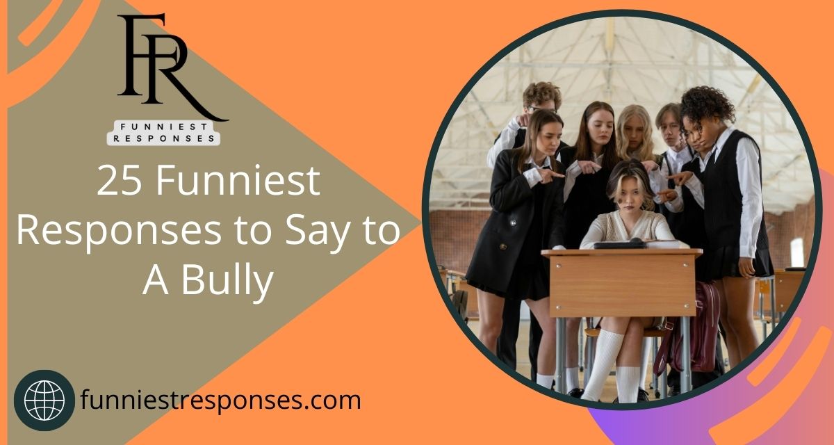 Responses to say a Bully