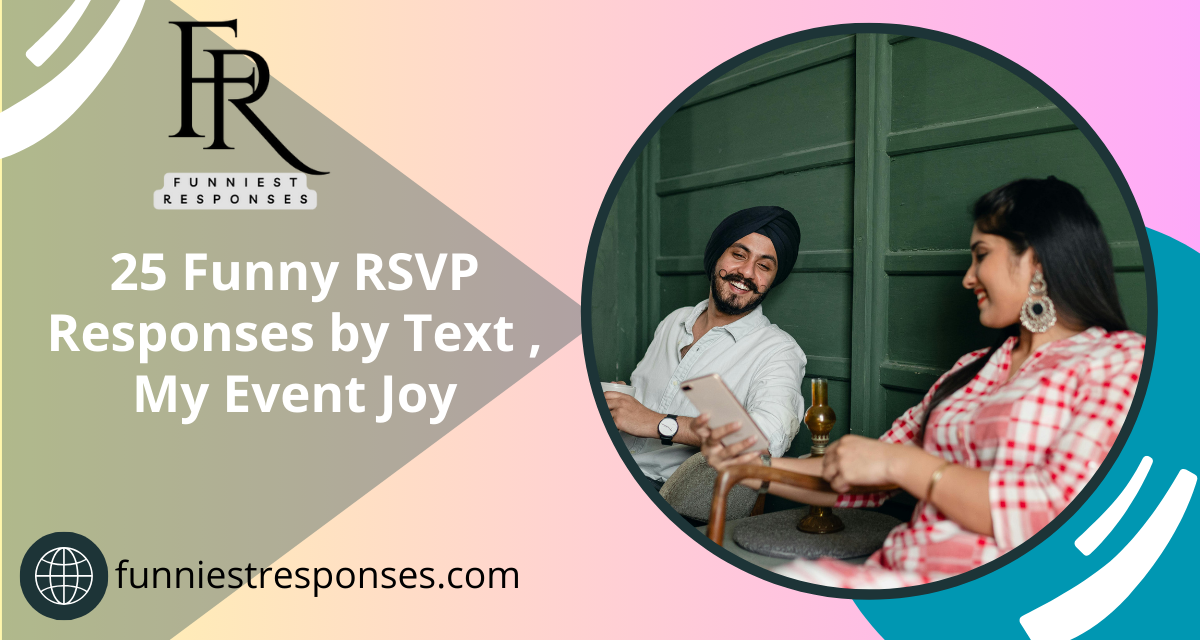 25 Funny RSVP Responses by Text - MyEventJoy: Hilarious Ideas!
