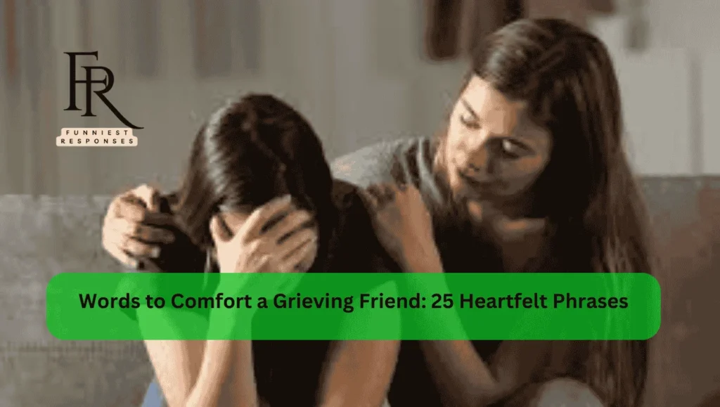 Words to Comfort a Grieving Friend: 25 Heartfelt Phrases Words to Comfort a Grieving Friend: 25 Heartfelt Phrases