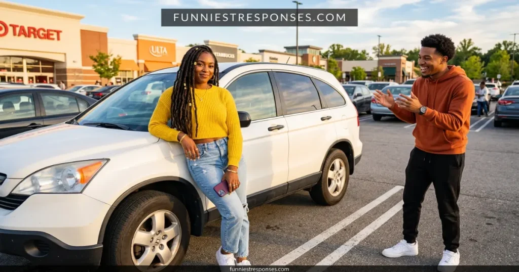 Funny comebacks for "you parked terribly"